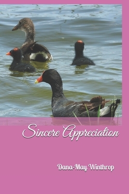 Sincere Appreciation by Dana-May Winthrop