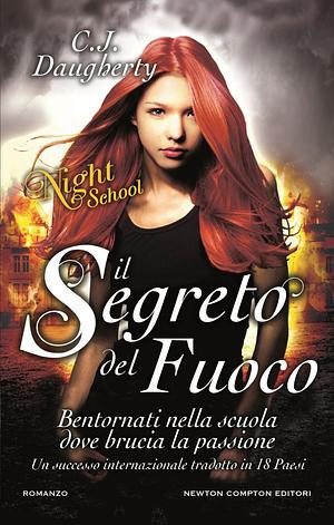Il Segreto del Fuoco. Night School by C.J. Daugherty
