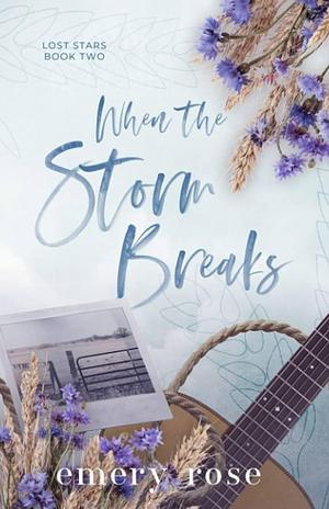 When the Storm Breaks: Alternate Paperback Edition by Emery Rose, Emery Rose