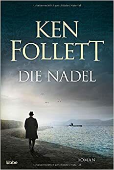 Die Nadel by Ken Follett