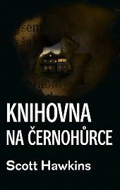 Knihovna na Černohůrce by Scott Hawkins