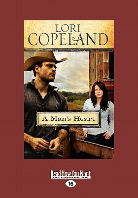 A Man's Heart (Large Print 16pt) by Lori Copeland