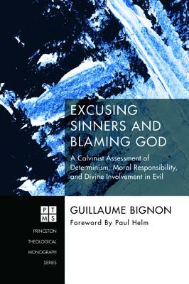 Excusing Sinners and Blaming God by Guillaume Bignon