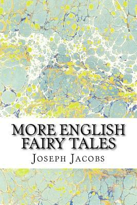 More English Fairy Tales: (Joseph Jacobs Classics Collection) by Joseph Jacobs