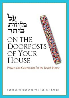 On the Doorposts of Your House: Prayers and Ceremonies for the Jewish Home by Edward Graham, Chaim Stern, Donna Berman, H. Leonard Poller