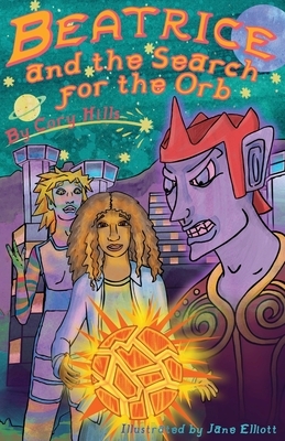 Beatrice and the Search for the Orb by Cory Hills