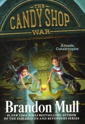 Arcade Catastrophe by Brandon Mull