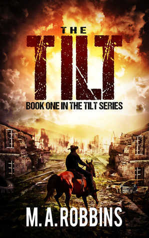 The Tilt by M.A. Robbins