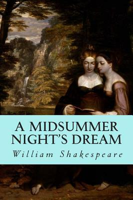 A Midsummer Night's Dream by William Shakespeare