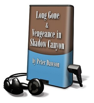 Long Gone and Vengeance in Shadow Canyon by Peter Dawson