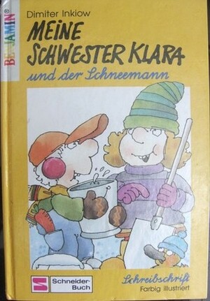 Meine Schwester Klara Und Der Schneemann by Dimiter Inkiow