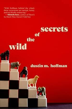Secrets of the Wild by Dustin M. Hoffman