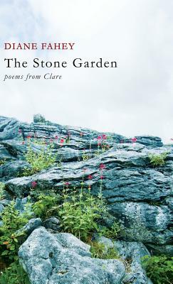 The Stone Garden: Poems from Clare by Diane Fahey
