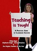 Teaching is Tough!: A Practical Guide to Classroom Success by Philip Bigler, Karen Drosinos, Stephanie Doyle