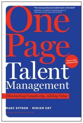 One Page Talent Management: Eliminating Complexity, Adding Value by Miriam Ort, Marc Effron