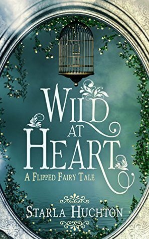 Wild at Heart by Starla Huchton