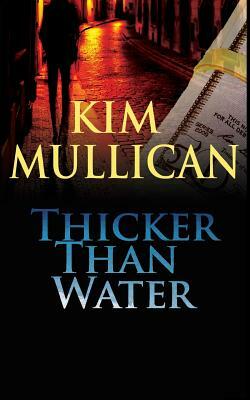 Thicker Than Water by Kim Mullican