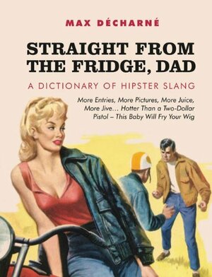 Straight from the Fridge, Dad by Max Décharné