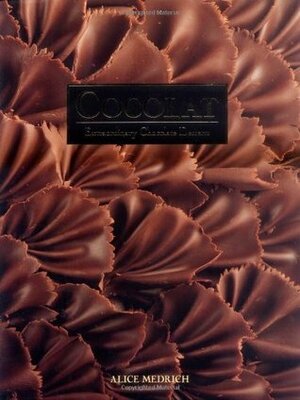 Cocolat: Extraordinary Chocolate Desserts by Patricia Brabant, Alice Medrich