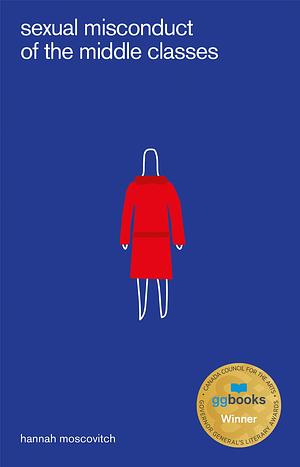 Sexual Misconduct of the Middle Classes by Hannah Moscovitch
