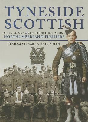 Tyneside Scottish by Graham Stewart, John Sheen