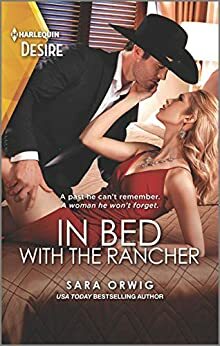 In Bed with the Rancher by Sara Orwig