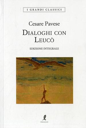 Dialoghi con Leucò. Ediz. integrale by Cesare Pavese