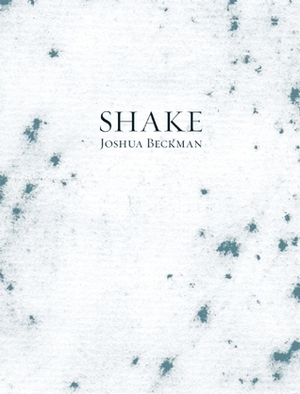 Shake by Joshua Beckman