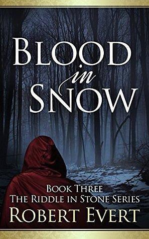 Blood in Snow: by Robert Evert, Robert Evert