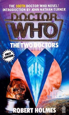 Doctor Who: The Two Doctors: A 6th Doctor Novelisation by Robert Holmes