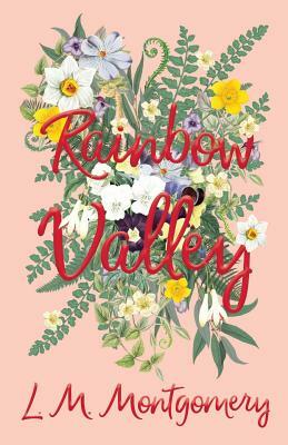 Rainbow Valley by L.M. Montgomery