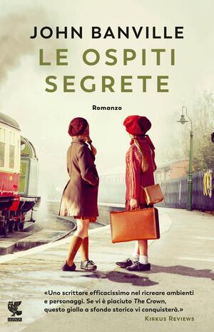 Le ospiti segrete by John Banville