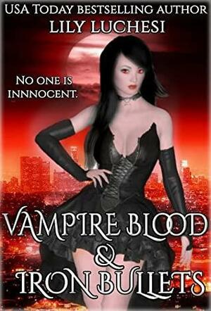 Vampire Blood and Iron Bullets by Lily Luchesi