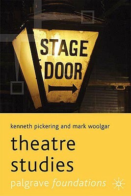 Theatre Studies by Mark Woolgar, Kenneth Pickering