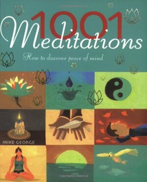 1001 Meditations by Mike George