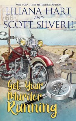 Get Your Murder Running (Book 4) by Liliana Hart, Scott Silverii