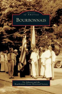 Bourbonnais by Vic Johnson, Bourbonnais Grove Historical Society