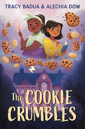 The Cookie Crumbles  by Alechia Dow, Tracy Badua