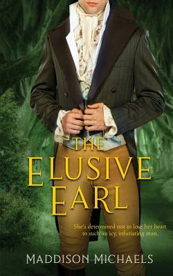 The Elusive Earl by Maddison Michaels