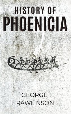 History of Phoenicia by George Rawlinson