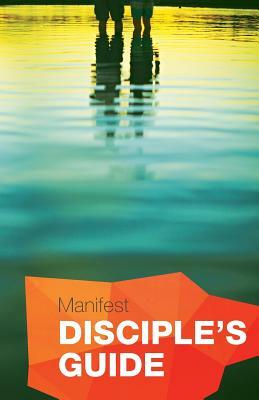 Manifest Disciple's Guide by Brad Huebert
