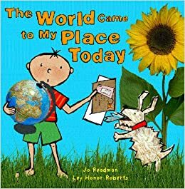 The World Came to My Place Today by Ley Honor Roberts, Jo Readman