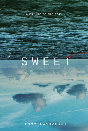 Sweet by Emmy Laybourne