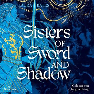 Sisters of Sword and Shadow by Laura Bates