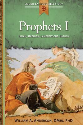Prophets I: Isaiah, Jeremiah, Lamentations, Baruch by William Anderson