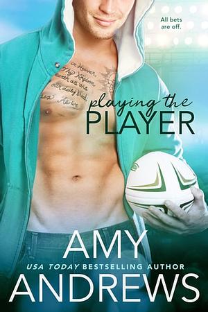 Playing the Player by Amy Andrews