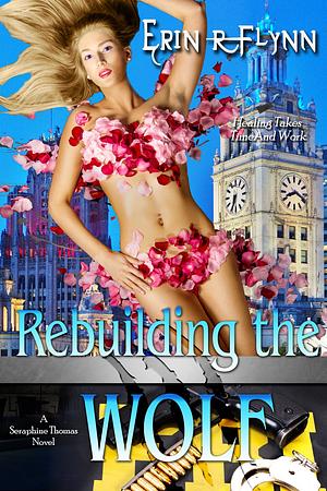 Rebuilding the Wolf by Erin R. Flynn