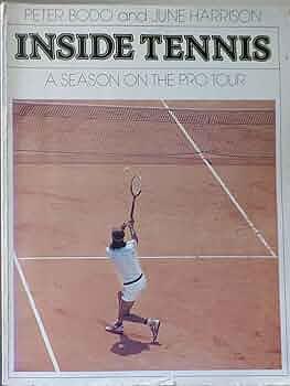 Inside tennis: A season on the pro tour  by Peter Bodo