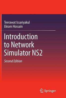 Introduction to Network Simulator Ns2 by Ekram Hossain, Teerawat Issariyakul