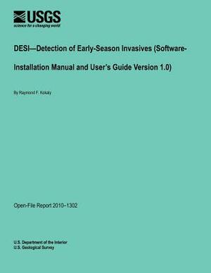 DESI?Detection of Early-Season Invasives (Software- Installation Manual and User's Guide Version 1.0) by U. S. Department of the Interior